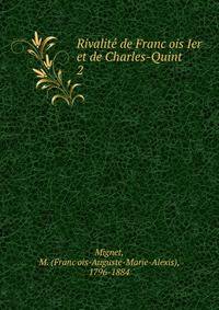 Rivalite de Francois Ier et de Charles-Quint. 2
