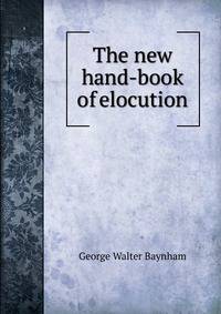 The new hand-book of elocution