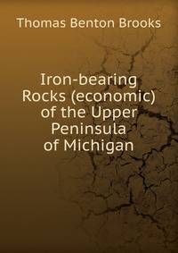 Iron-bearing Rocks (economic) of the Upper Peninsula of Michigan