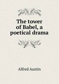 The tower of Babel, a poetical drama