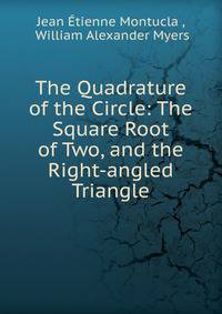 The Quadrature of the Circle: The Square Root of Two, and the Right-angled Triangle