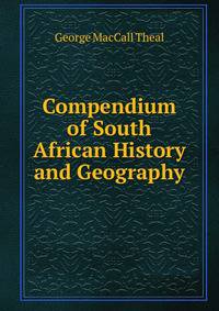 Compendium of South African History and Geography