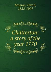 Chatterton: a story of the year 1770