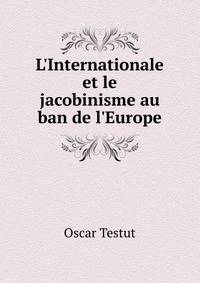 L'Internationale et le jacobinisme au ban de l'Europe