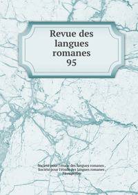 Revue des langues romanes. 95