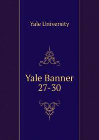 Yale Banner. 27-30