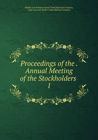 Proceedings of the . Annual Meeting of the Stockholders .. 1