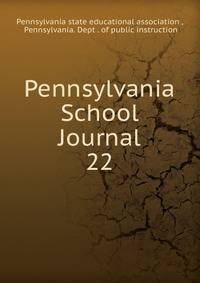 Pennsylvania School Journal. 22