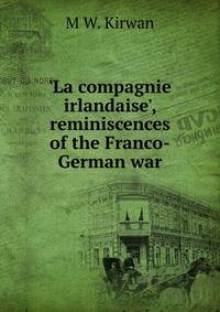 'La compagnie irlandaise', reminiscences of the Franco-German war