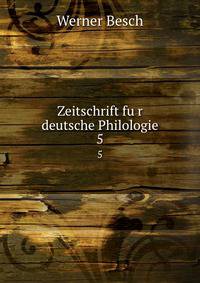 Zeitschrift fur deutsche Philologie. 5