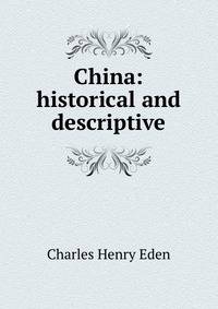 China: historical and descriptive