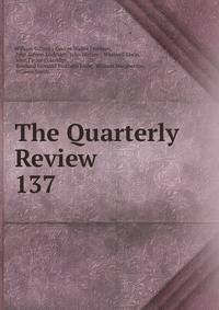 The Quarterly Review. 137