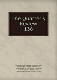 The Quarterly Review. 136