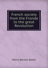French society from the Fronde to the great Revolution