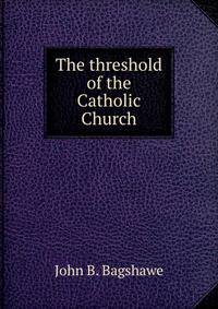 The threshold of the Catholic Church