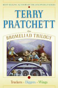 The Bromeliad Trilogy: Truckers, Diggers, Wings