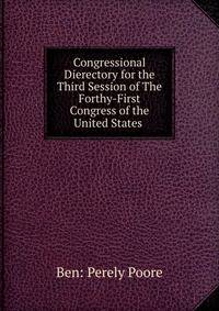 Congressional Dierectory for the Third Session of The Forthy-First Congress of the United States .