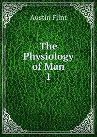 The Physiology of Man. 1
