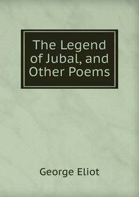 The Legend of Jubal, and Other Poems