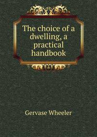 The choice of a dwelling, a practical handbook