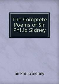 The Complete Poems of Sir Philip Sidney