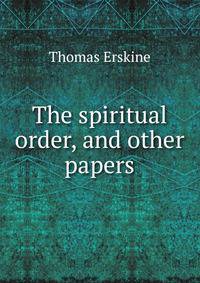 The spiritual order, and other papers