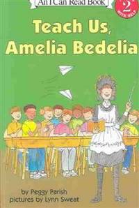 Teach Us, Amelia Bedelia (I Can Read Books Series: A Level 2 Book)