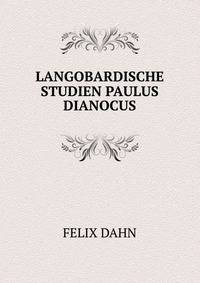 LANGOBARDISCHE STUDIEN PAULUS DIANOCUS