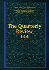 The Quarterly Review. 144