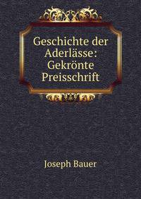Geschichte der Aderlasse: Gekronte Preisschrift