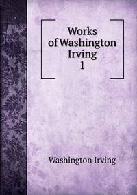 Works of Washington Irving. 1