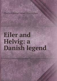 Eiler and Helvig: a Danish legend
