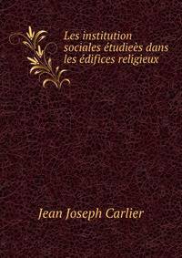Les institution sociales etudiees dans les edifices religieux