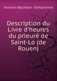 Description du Livre d'heures du prieur? de Saint-Lo (de Rouen).