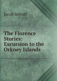 The Florence Stories: Excursion to the Orkney Islands
