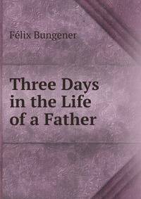Three Days in the Life of a Father