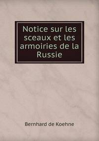 Notice sur les sceaux et les armoiries de la Russie