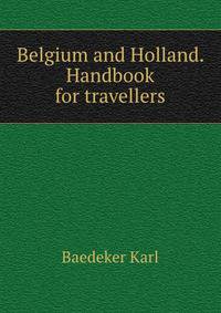 Belgium and Holland. Handbook for travellers