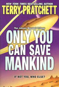 Only You Can Save Mankind (Johnny Maxwell Trilogy #1)