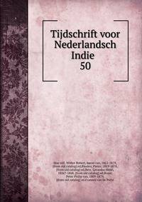 Tijdschrift voor Nederlandsch Indie . 50