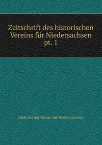 Zeitschrift des historischen Vereins fr Niedersachsen. pt. 1