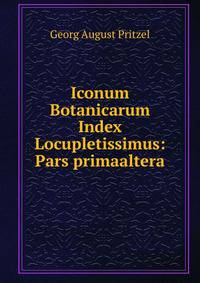 Iconum Botanicarum Index Locupletissimus: Pars primaaltera