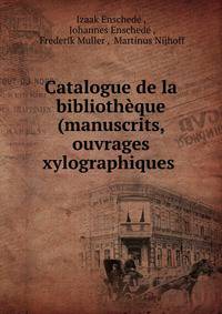 Catalogue de la bibliotheque (manuscrits, ouvrages xylographiques .