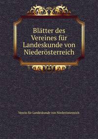 Blatter des Vereines fur Landeskunde von Niederosterreich