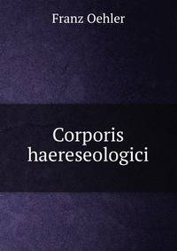 Corporis haereseologici