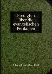 Predigten uber die evangelischen Perikopen