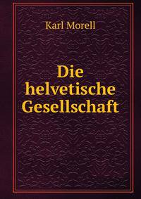 Die helvetische Gesellschaft