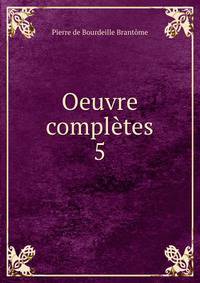Oeuvre compltes. 5