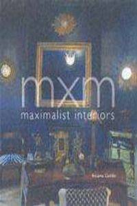 MXM: Maximalist Interiors