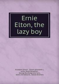 Ernie Elton, the lazy boy